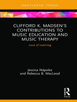 cover image of Clifford K. Madsen's Contributions to Music Education and Music Therapy